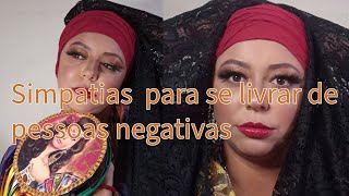 simpatia para se livras de pessoas negativas