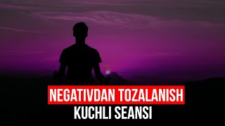 Negativdan tozalanish kuchli seansi