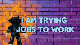 I AM TRYING JOB TO WORK!!