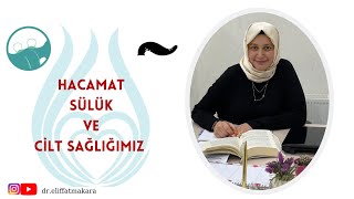 Hacamat Sülük ve Cilt Sağlığımız