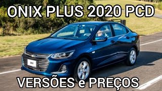 ONIX PLUS PCD 2020 Versões e Preços