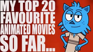 My Top 20 Favourite Animated Movies so far...