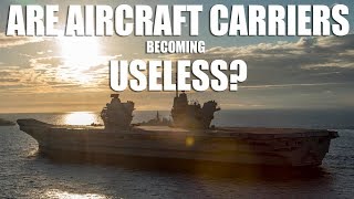 Are Aircraft Carriers Becoming Useless?