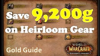 Save 9,200 Gold on Heirloom Gear upgrades - 6.1 Gold Guide WoD