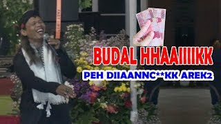 GUS GENDENG BUDAL HAAAIKKK - 200 ewu ora rewel #Part 1