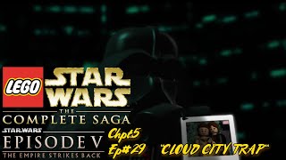 LEGO STAR WARS: THE COMPLETE SAGA | TESB | "CLOUD CITY TRAP" | Chpt.5 | Ep#29