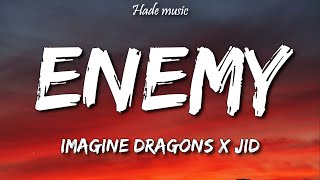 Imagine Dragons x JID - Enemy (Lyrics)