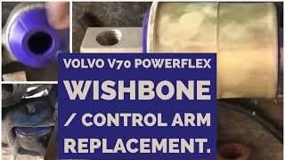 Volvo V70 D5 Powerflex Bush Control Arm / Wishbone Installation.