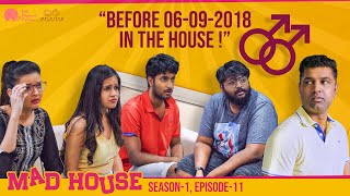 MadHouse | Sitcom S01E11 - "Before 06-09-2018" In The House | Niharika Konidela | Telugu Web Series