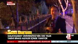 Son Dakika! Galatasaray Üniversitesi Yanıyor!