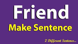 Friend Sentence in English. Make Sentence of Friend. Friend use in Sentence. Friend ka Sentence.