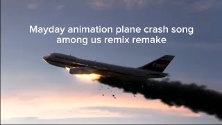 Mayday animationplane crash song Among us remix remake