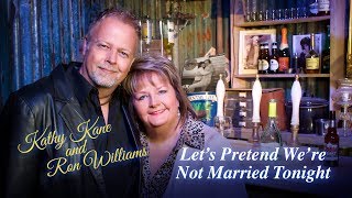 Kathy Kane & Ron Williams – Let's Pretend We're Not Married Tonight