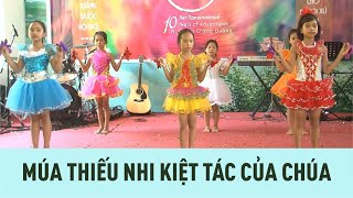 Múa Kiệt Tác Của Chúa | Ca Đoàn Thiếu Nhi Hội Thánh Lời Sự Sống