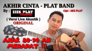 ANAK 80/90an MARI MERAPAT,AKHIR CINTA-PLAT BAND #IIESPLATCHANNEL #nostalgia