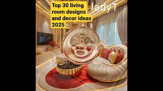 Top 30 living room designs and decor ideas 2025