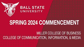 Spring 2024 Commencement: Miller College of Business/College of Communication, Information, & Media