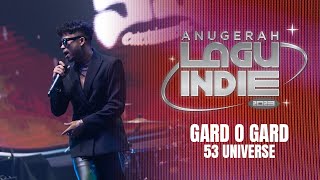 53 Universe - Gard O Gard (Pentas Akhir Anugerah Lagu Indie 2023)