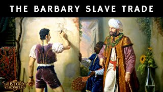 The Barbary Slave Trade