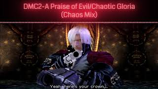 Devil May Cry 2- A Praise of Evil/Chaotic Gloria(Chaos Mix)