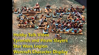 Hobby Talk Video: Tyranids, Dwarf Pirate Slayers, Star Wars Hero's, Warcraft Character Displays