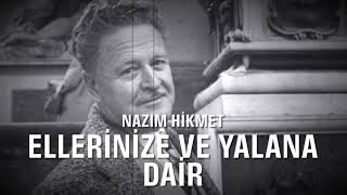 Ellerinize ve yalana dair | Nazım Hikmet