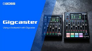 BOSS Gigcaster | Controlling the BOSS Gigcaster with a footswitch