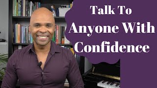 How To Talk To Anyone With Confidence - 5 Easy Tips