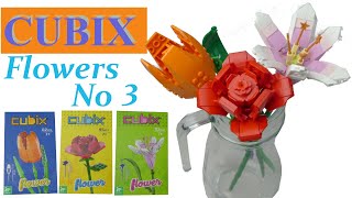 CUBIX   Flowers - No 3 (three sets) - Unboxing and Build (TUTORIAL)