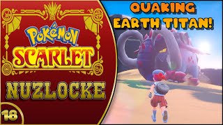 EP 19: The QUAKING EARTH TITAN! - Plus some Encounters! - Pokemon Scarlet Nuzlocke