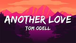 Tom Odell - Another Love (Lyrics)