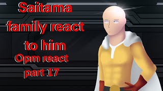 Saitama family react to saitama + more | gacha reacts | gacha Opm | one punch man | part 17 | my AU