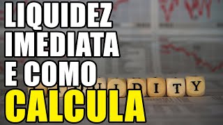 O que é Liquidez Imediata e como calcula? | Treinamento de Fundamentos Ep. 46!