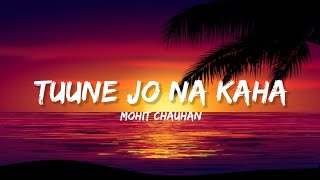 Tune Jo Na Kaha - Mohit Chauhan (Lyrics) | Lyrical Bam Hindi