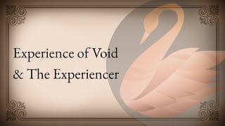 Experience of Void & Experiencer