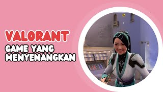 VALORANT GAME YANG MENYENANGKAN | Valorant Indonesia