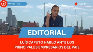 LUIS CAPUTO EN EL COLOQUIO IDEAS, HABLÓ ANTE LOS PRINCIPALES EMPRESARIOS