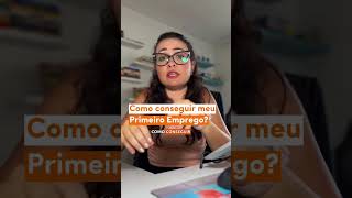 Como conseguir meu Primeiro Emprego? #primeiroemprego #emprego #carreira #mercadodetrabalho #rh