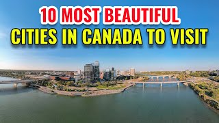 10 Most Beautiful Cities In Canada To Visit