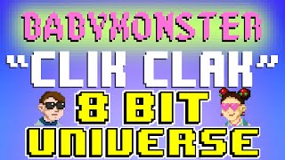 Clik Clak [8 Bit Tribute to BABYMONSTER] - 8 Bit Universe