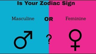 Is Your Zodiac Sign Masculine or Feminine: Dualities in Astrology