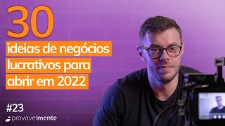 30 Ideias de negócios lucrativos para abrir em 2022! #023