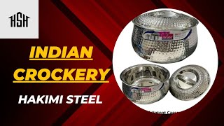 Best Imported Crockery For Your Kitchen At Hakimi Steel Indian Bartan Beautiful Unique