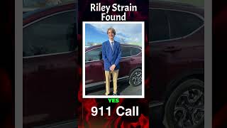 911 Caller Knew Instantly He Found Riley Strain