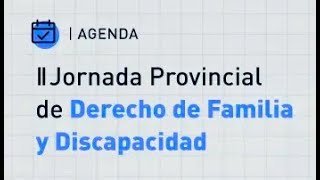 II Jornada Provincial de Derecho de Familia y Discapacidad