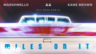 Marshmello, Kane Brown - Miles On It (Ely Oaks Remix [Official Audio])