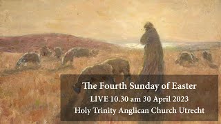 The Fourth Sunday of Easter  - 30 April  2023