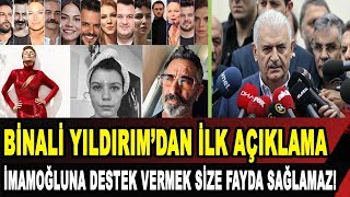 Binali Yıldırım'dan İmamoğluna Destek Veren Ünlülere İlk Açıklama! Kariyerlerini Bitiriyorlar!