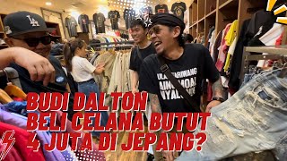 Budi Dalton Beli Celana Butut 4juta Di Jepang?