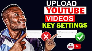 How to Upload Videos on YouTube (Settings to Maximize Views) | Do This Before You Upload